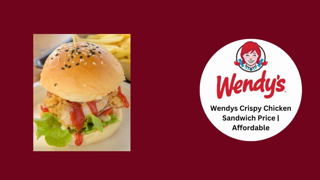 Wendys Crispy Chicken Sandwich Price | 2026